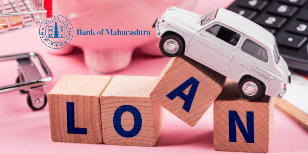 bank of maharashtra car loan 