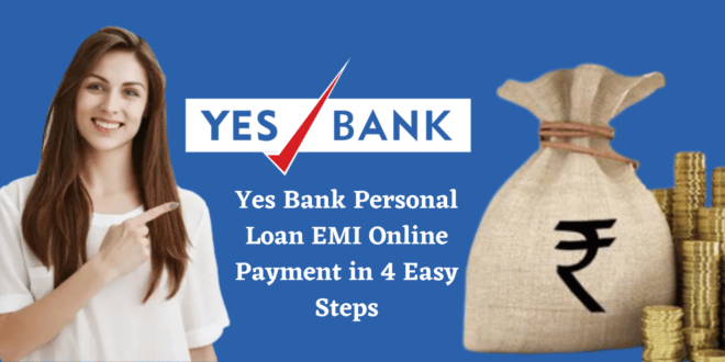 Yes Bank Personal Loan EMI Online Payment