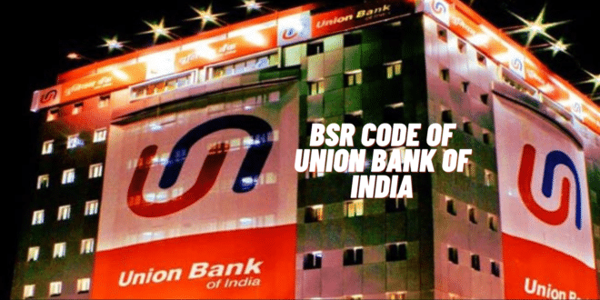 BSR Code of Union Bank of India