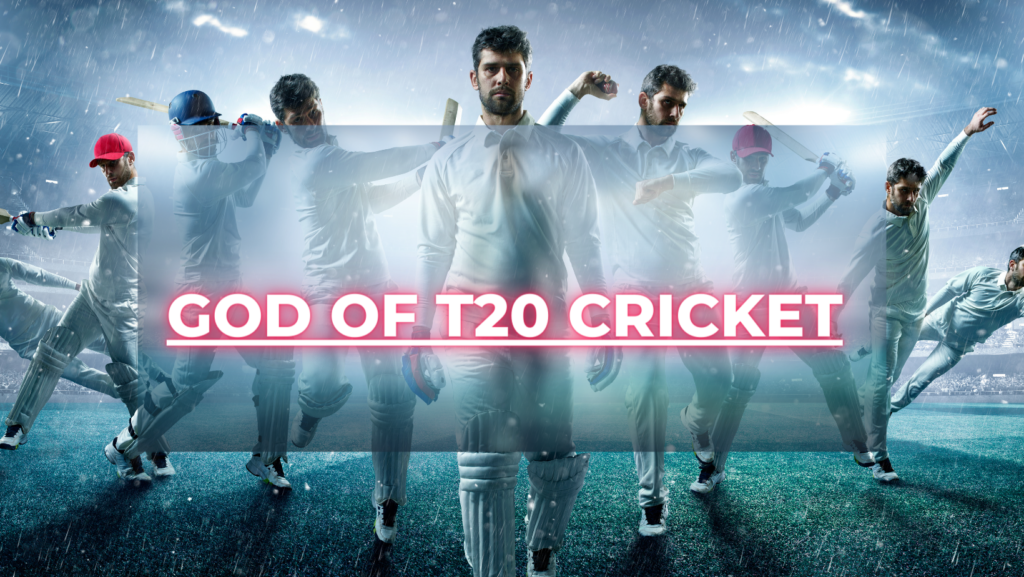 god of t20 cricket 
